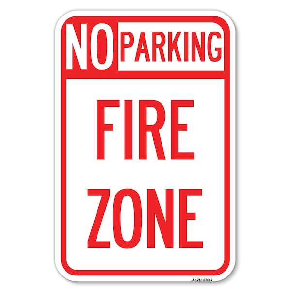 Signmission No Parking Sign No Parking Fire Zone Heavy-Gauge Aluminum Sign, 12" x 18", A-1218-23667 A-1218-23667 - main